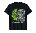 To Person Behind Me Youre Amazing Mental T-Shirt - Graphic Print Unisex - T-Shirt, Sweatshirt, Hoodie
