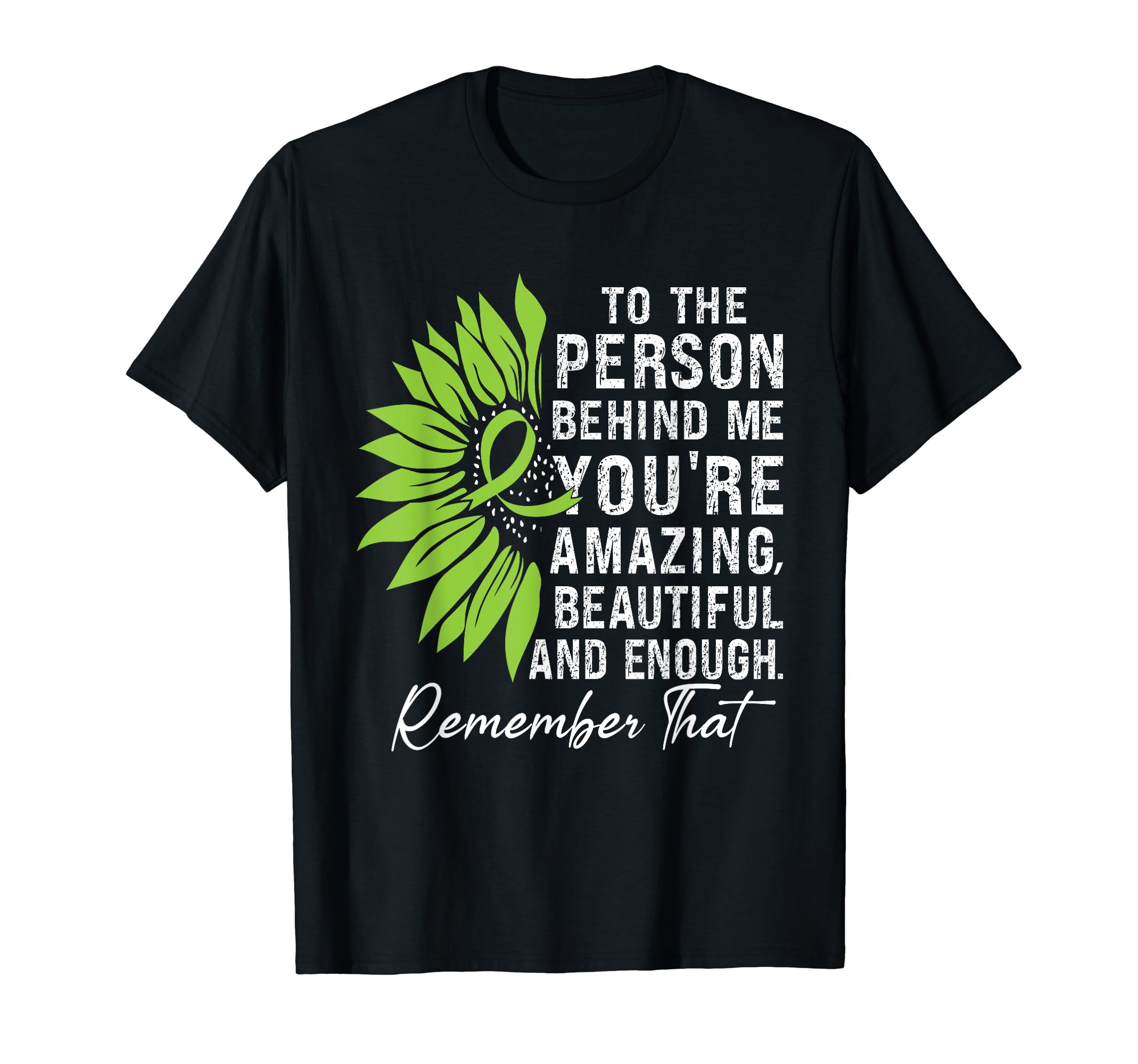 To Person Behind Me Youre Amazing Mental T-Shirt - Graphic Print Unisex - T-Shirt, Sweatshirt, Hoodie