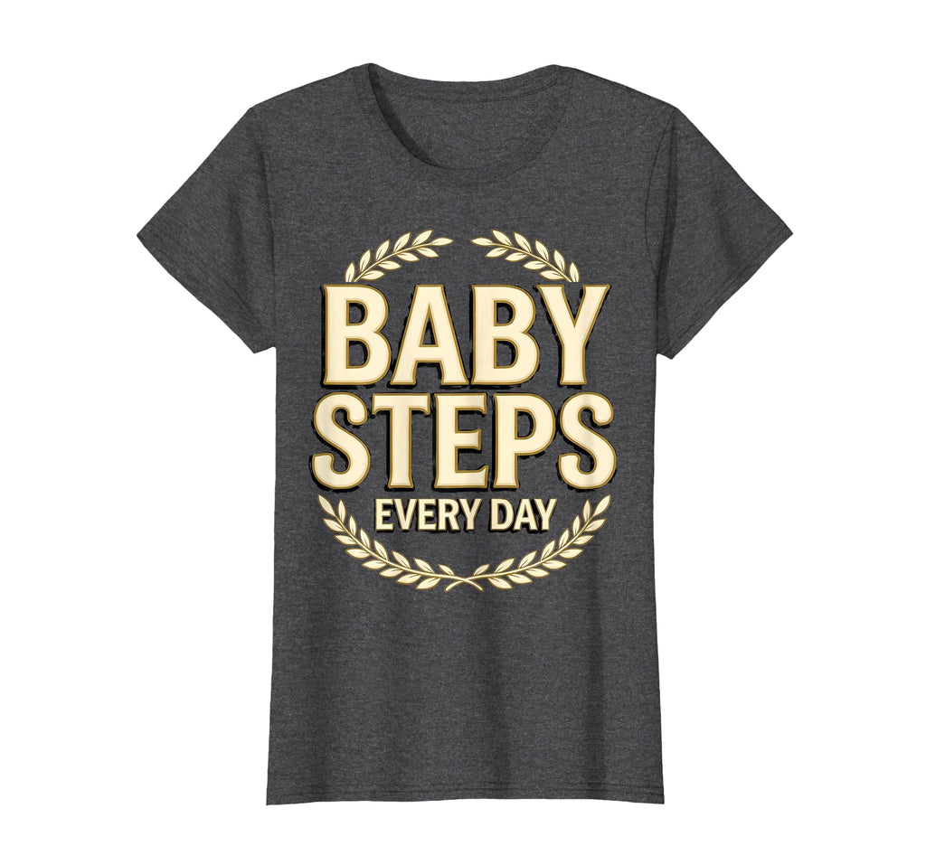 Steps Every Day New Mom T-Shirt - Graphic Print Unisex - T-Shirt, Sweatshirt, Hoodie