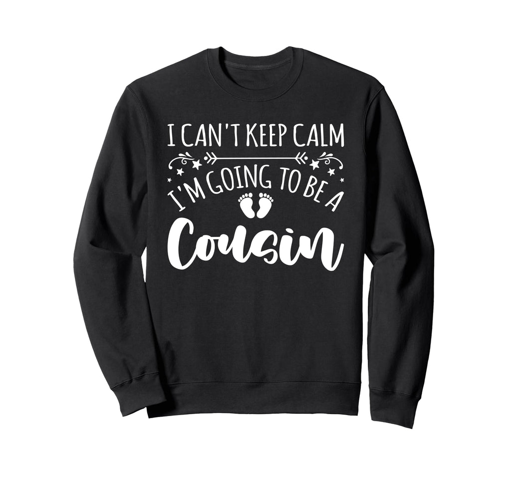 Pregnancy I Cant Keep Calm Im Going Sweatshirt - Fun Novelty Design Unisex - T-Shirt, Sweatshirt, Hoodie
