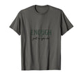 Enough Just As You Are Self Acceptance T-Shirt - Trendy Graphic for Adults - T-Shirt, Sweatshirt, Hoodie