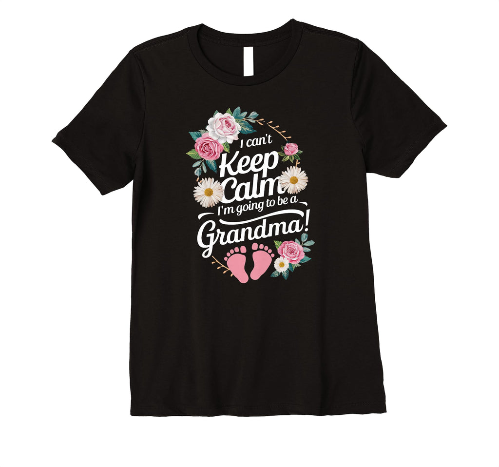 Womens I Cant Keep Calm Im Going To Be T-Shirt - Trendy Graphic Unisex - T-Shirt, Sweatshirt, Hoodie