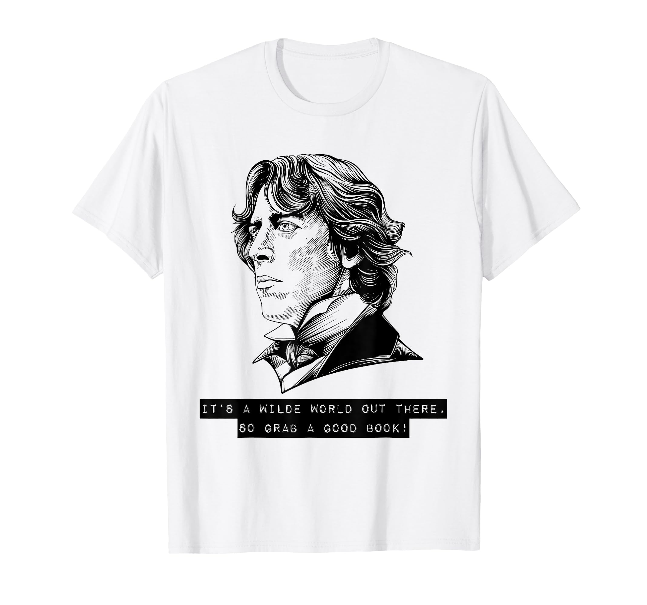 Oscar Wilde Pun Books Reading English T-Shirt - Graphic Print Unisex - T-Shirt, Sweatshirt, Hoodie