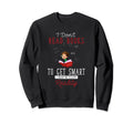 Bibliophile Gift Bookworm Reading Sweatshirt - Novelty Apparel Men Women - T-Shirt, Sweatshirt, Hoodie