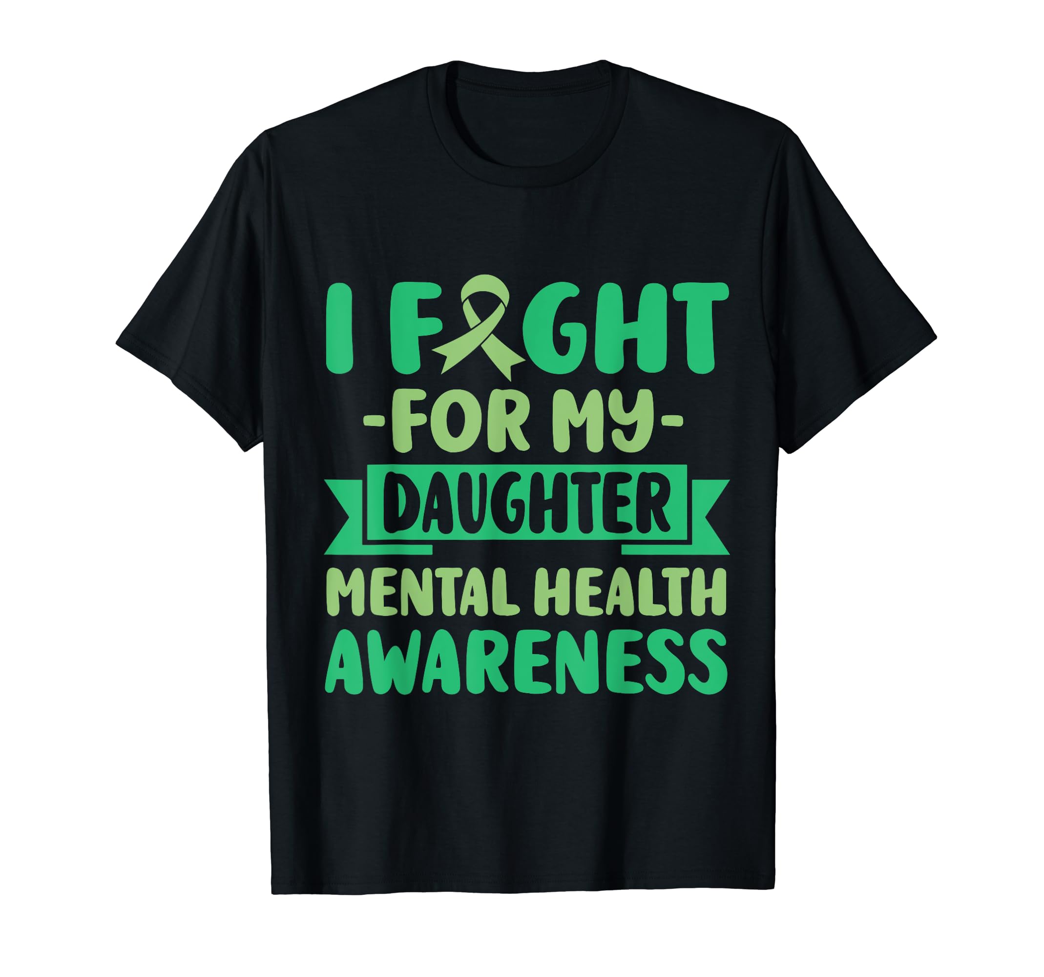 I Fight My Daughter Her Fight Mental T-Shirt - Streetwear Style Unisex - T-Shirt, Sweatshirt, Hoodie