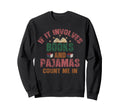 If It Involves Books And Pajamas Book Sweatshirt - Graphic Print Men Women - T-Shirt, Sweatshirt, Hoodie