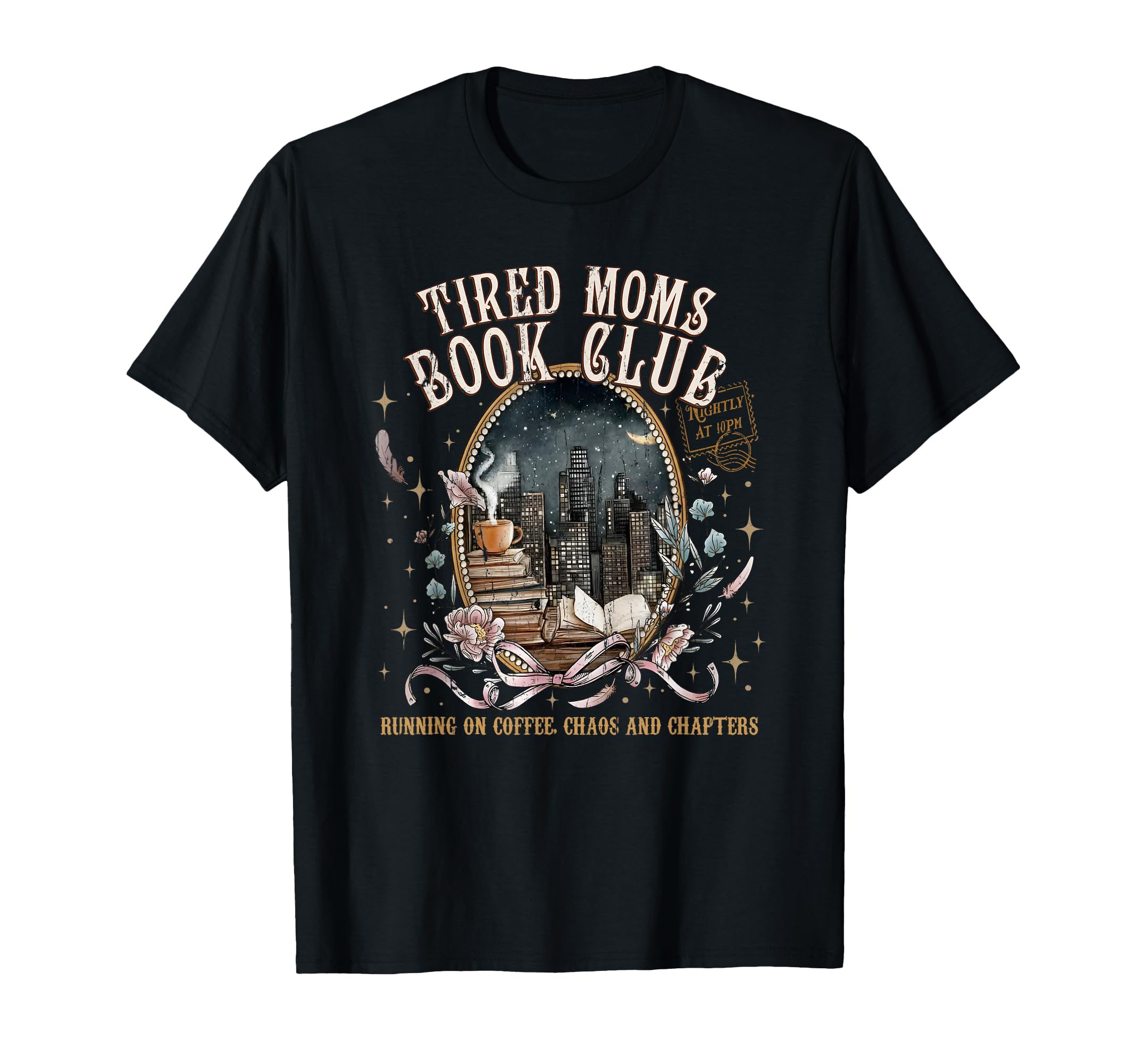 Tired Moms Book Club Coffee Reader T-Shirt - Novelty Apparel Men Women - T-Shirt, Sweatshirt, Hoodie