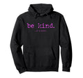 Be Kind Bitch Funny Hoodie - Casual Everyday Wear for Adults - T-Shirt, Sweatshirt, Hoodie