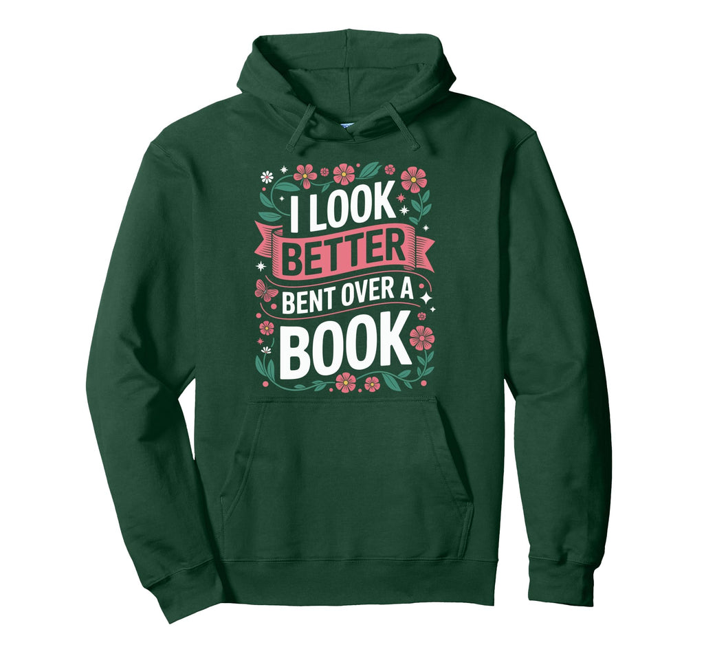 I Better Bent Over Book Hoodie - Minimalist Print for Adults - T-Shirt, Sweatshirt, Hoodie