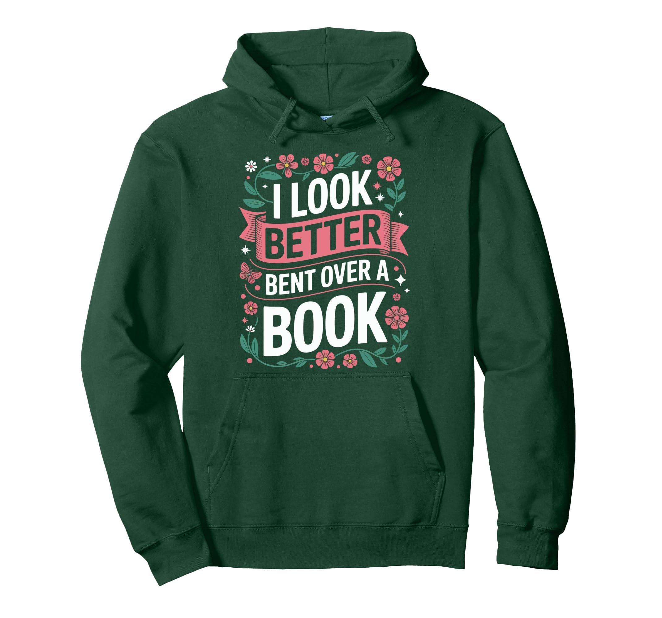 I Better Bent Over Book Hoodie - Minimalist Print for Adults - T-Shirt, Sweatshirt, Hoodie