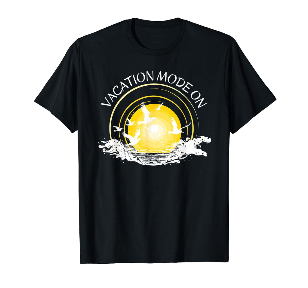 Vacation Mode Summer Holiday Sunshine T-Shirt - Streetwear Style Unisex - T-Shirt, Sweatshirt, Hoodie