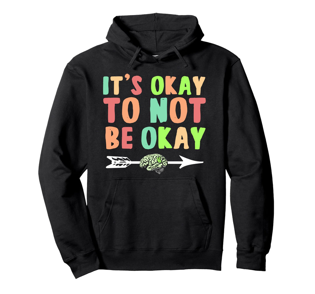 Its Ok To Not Be Okay Mental Health Hoodie - Minimalist Print Men Women - T-Shirt, Sweatshirt, Hoodie