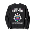 Come Inner Peace I Havent Got Sweatshirt - Aesthetic Graphic for Adults - T-Shirt, Sweatshirt, Hoodie