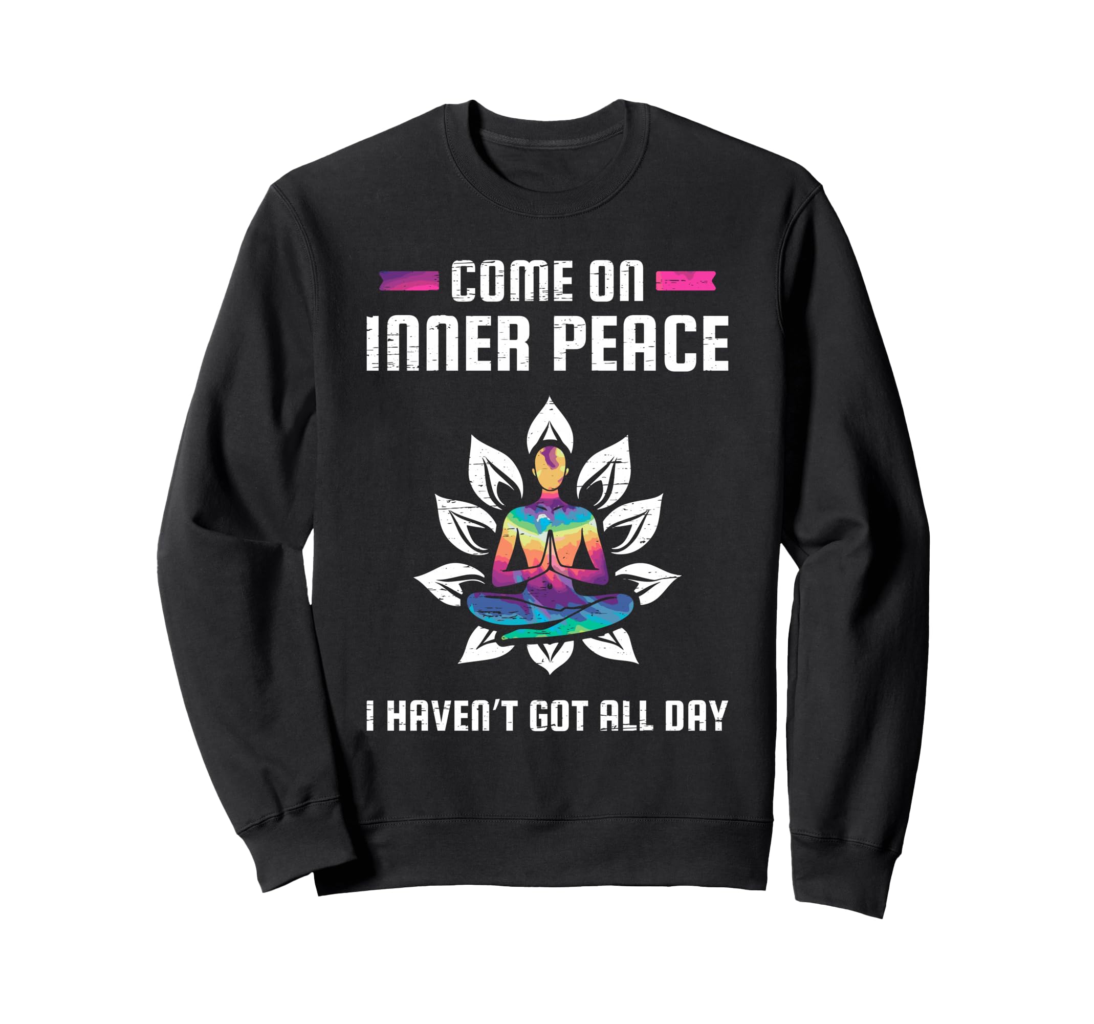 Come Inner Peace I Havent Got Sweatshirt - Aesthetic Graphic for Adults - T-Shirt, Sweatshirt, Hoodie