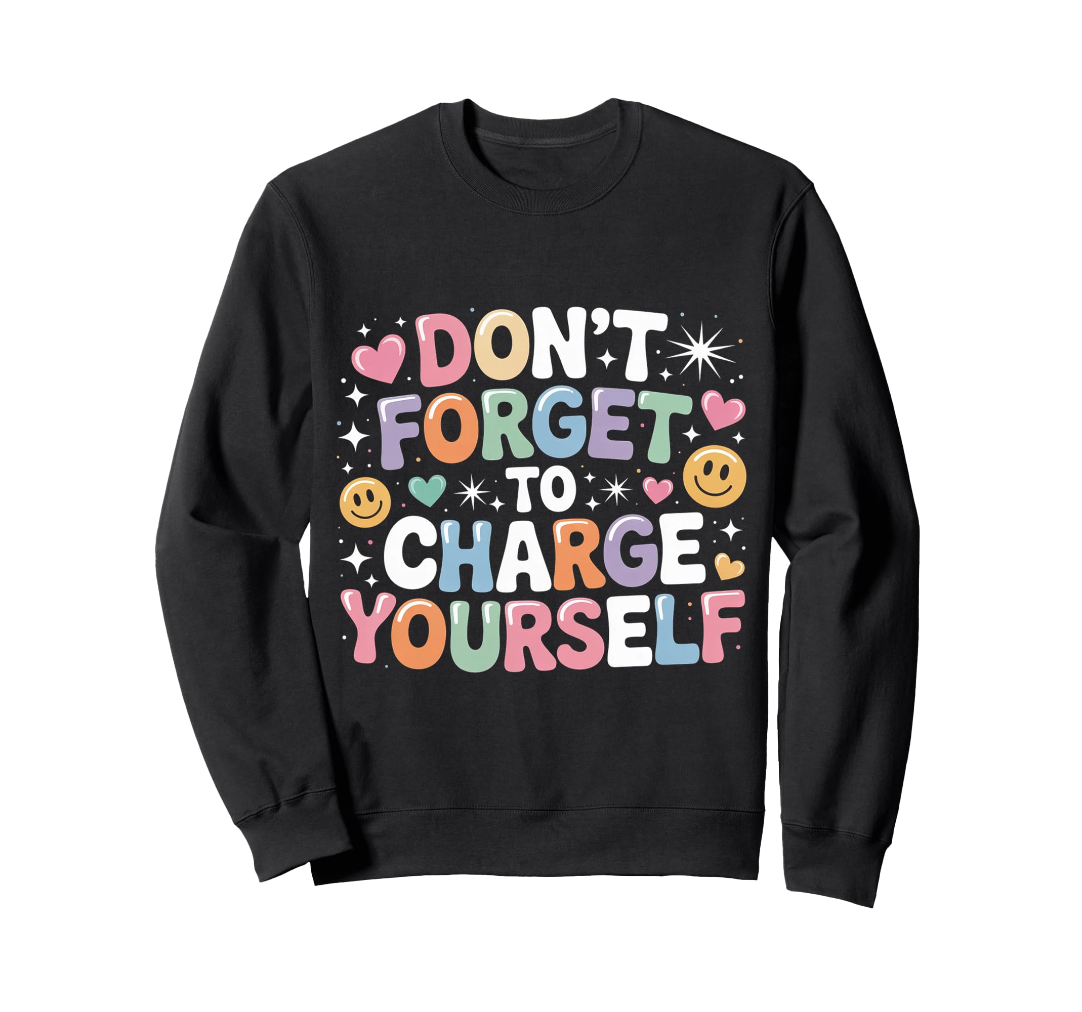 Dont Forget To Charge Yourself Sweatshirt - Minimalist Print Men Women - T-Shirt, Sweatshirt, Hoodie