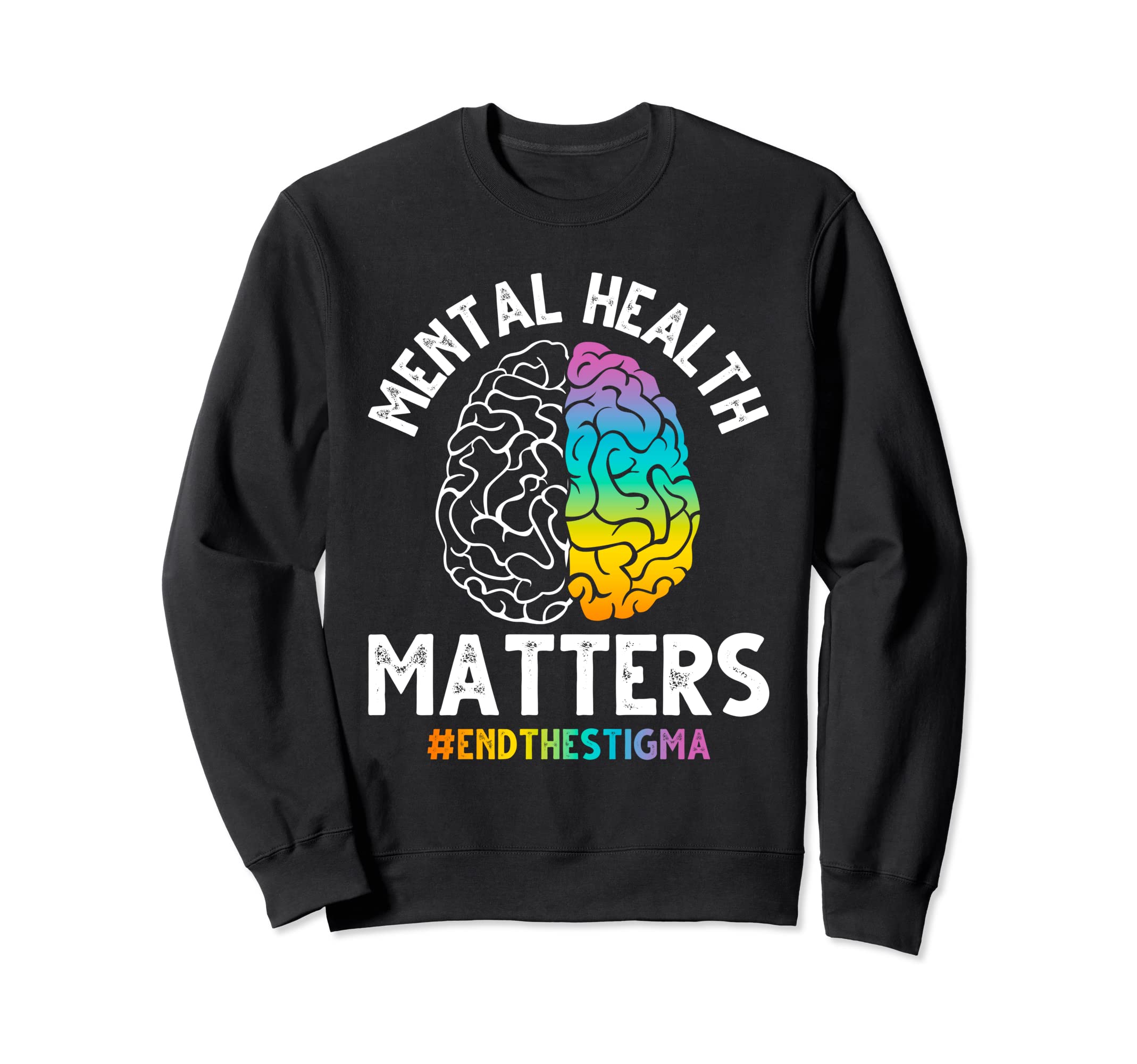 End Stigma Mental Health Matters Sweatshirt - Minimalist Print Men Women - T-Shirt, Sweatshirt, Hoodie