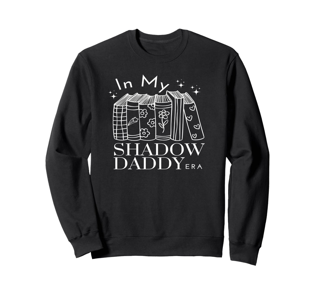 My Shadow Daddy Era Funny Book Talk Sweatshirt - Minimalist Print Unisex - T-Shirt, Sweatshirt, Hoodie
