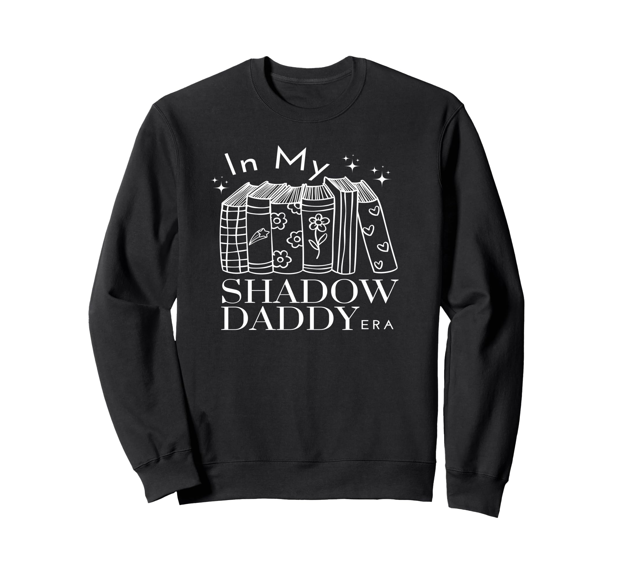 My Shadow Daddy Era Funny Book Talk Sweatshirt - Minimalist Print Unisex - T-Shirt, Sweatshirt, Hoodie