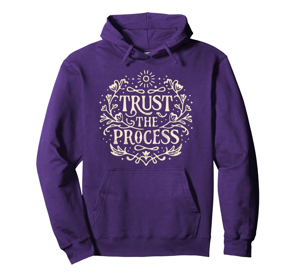 Trust Process Embracing Lifes Journey Hoodie - Streetwear Style Unisex - T-Shirt, Sweatshirt, Hoodie