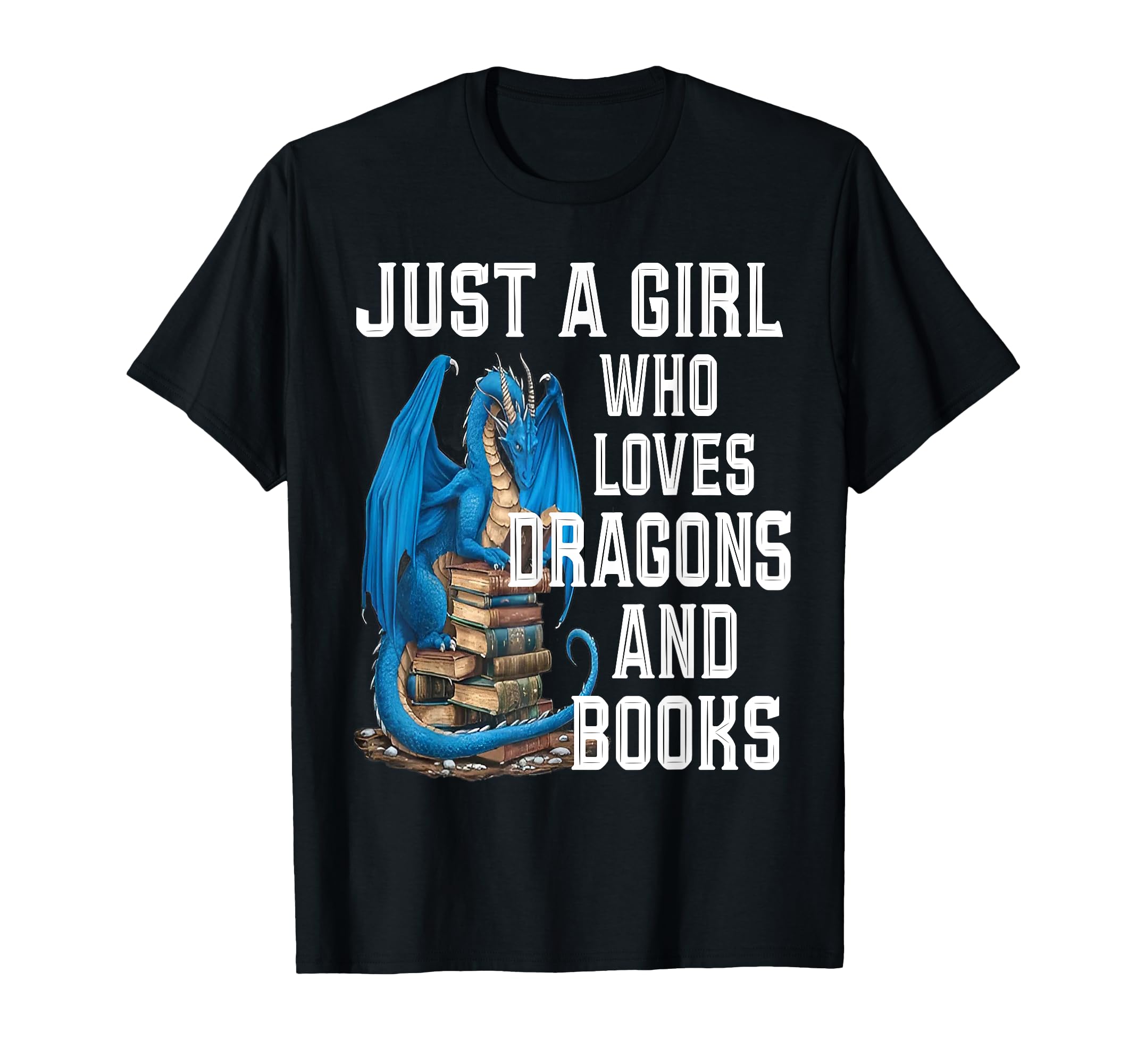 Just Who Loves Dragons And Books Fantasy Art T-Shirt - Graphic Print Unisex - T-Shirt, Sweatshirt, Hoodie