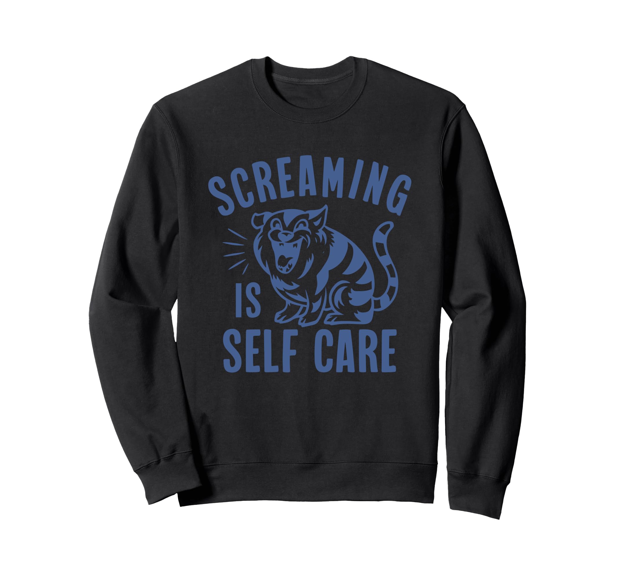 Screaming Is Self Care Motivational Sweatshirt - Graphic Print Men Women - T-Shirt, Sweatshirt, Hoodie