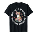 Still Into Reading Chapters Unfolding T-Shirt - Aesthetic Graphic Unisex - T-Shirt, Sweatshirt, Hoodie
