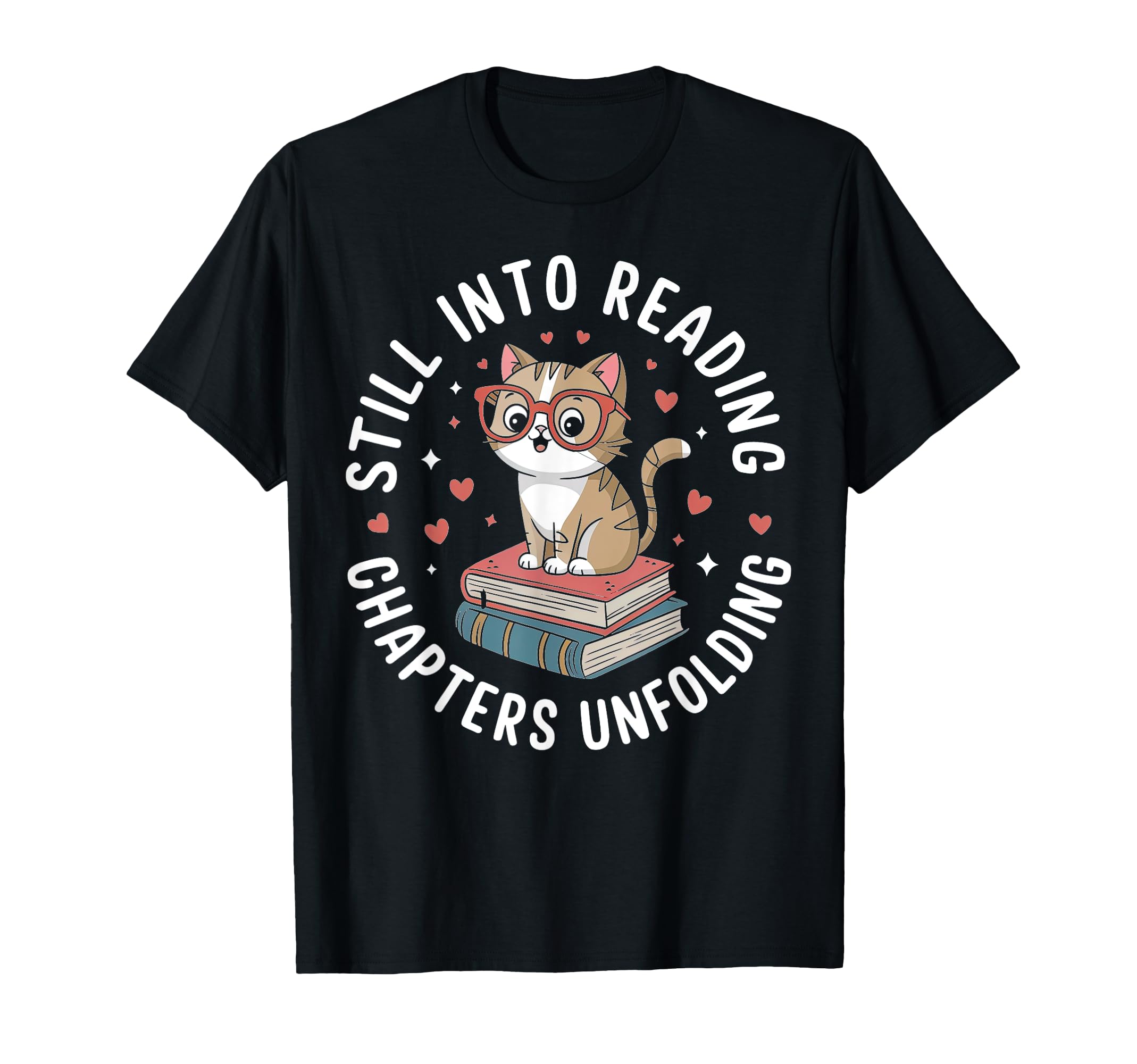 Still Into Reading Chapters Unfolding T-Shirt - Aesthetic Graphic Unisex - T-Shirt, Sweatshirt, Hoodie