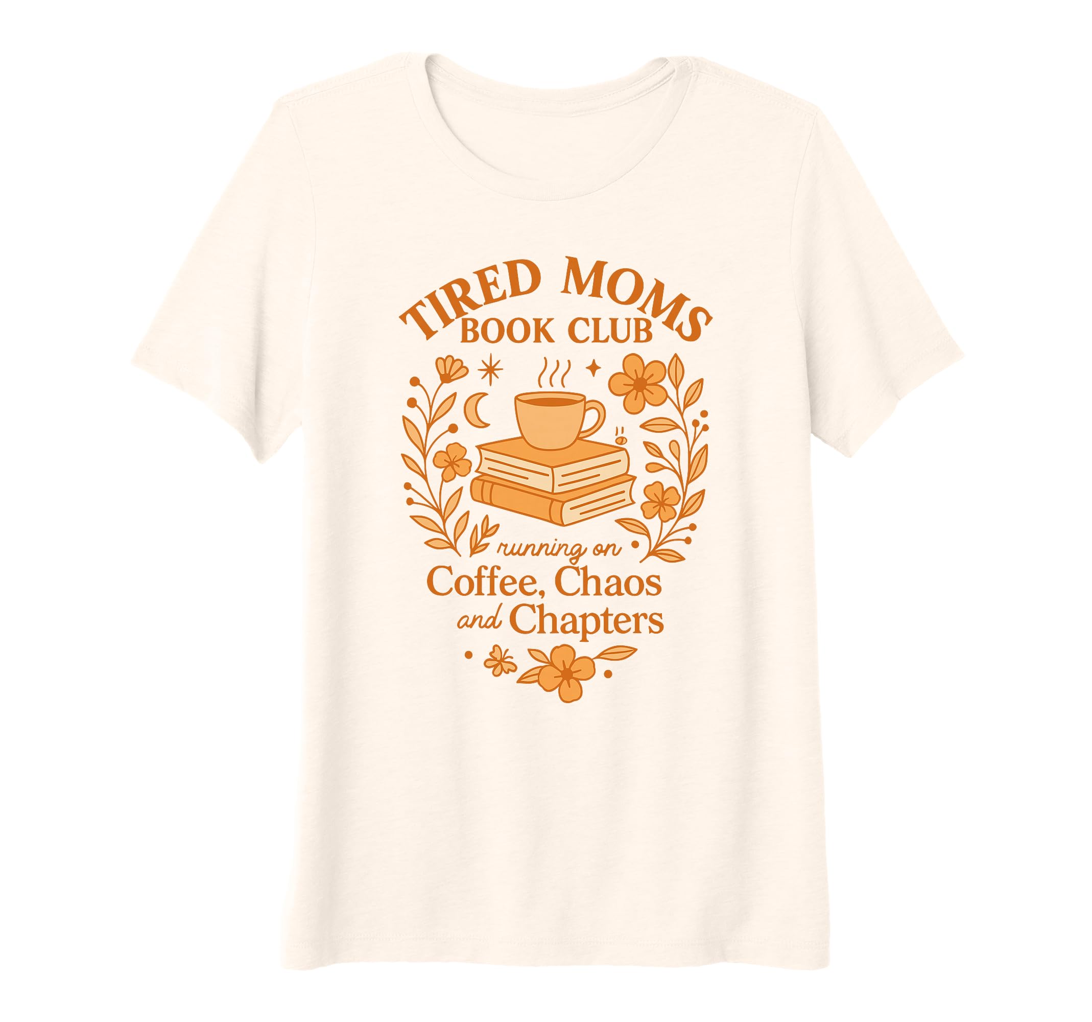 Womens Tired Moms Book Club Coffee T-Shirt - Streetwear Style for Adults - T-Shirt, Sweatshirt, Hoodie