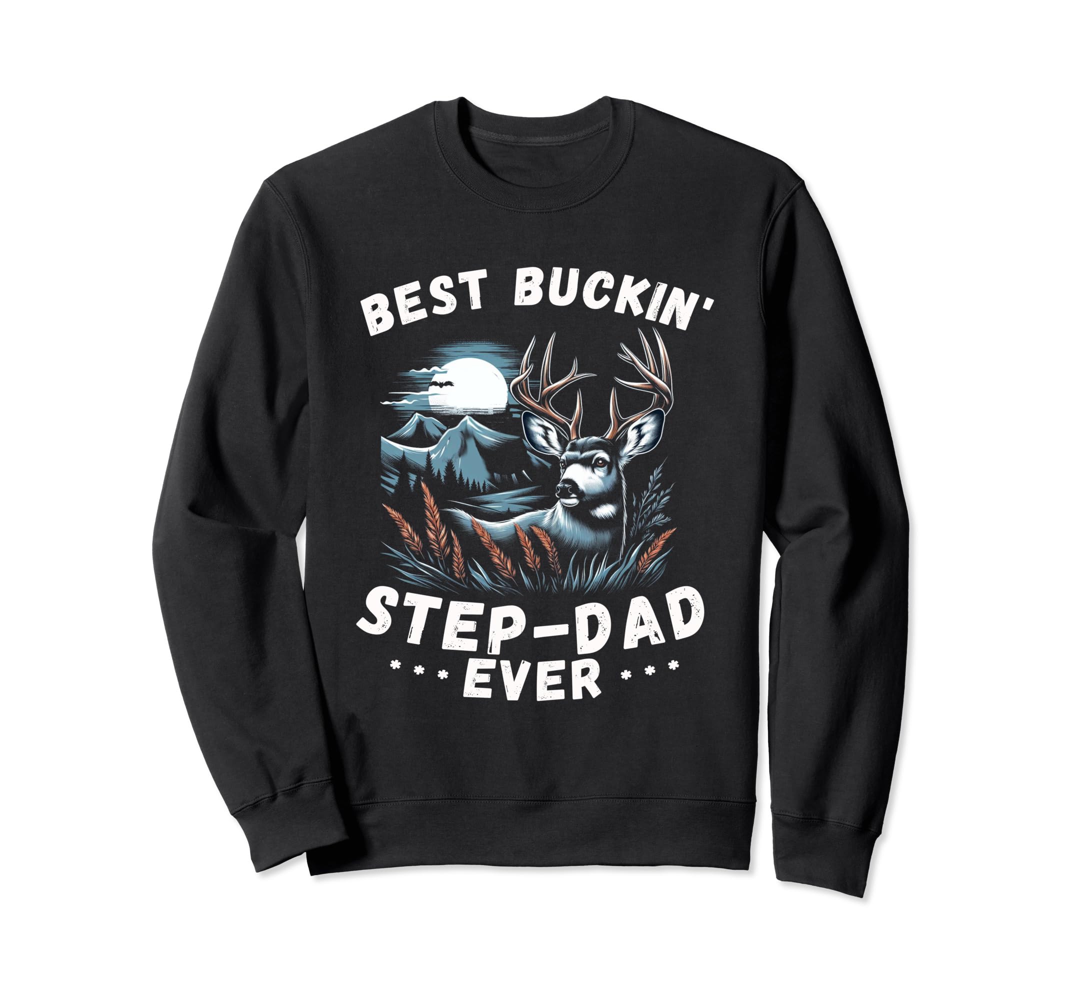 Novelty Big Buck Fathers Day Best Sweatshirt - Unique Graphic for Adults - T-Shirt, Sweatshirt, Hoodie