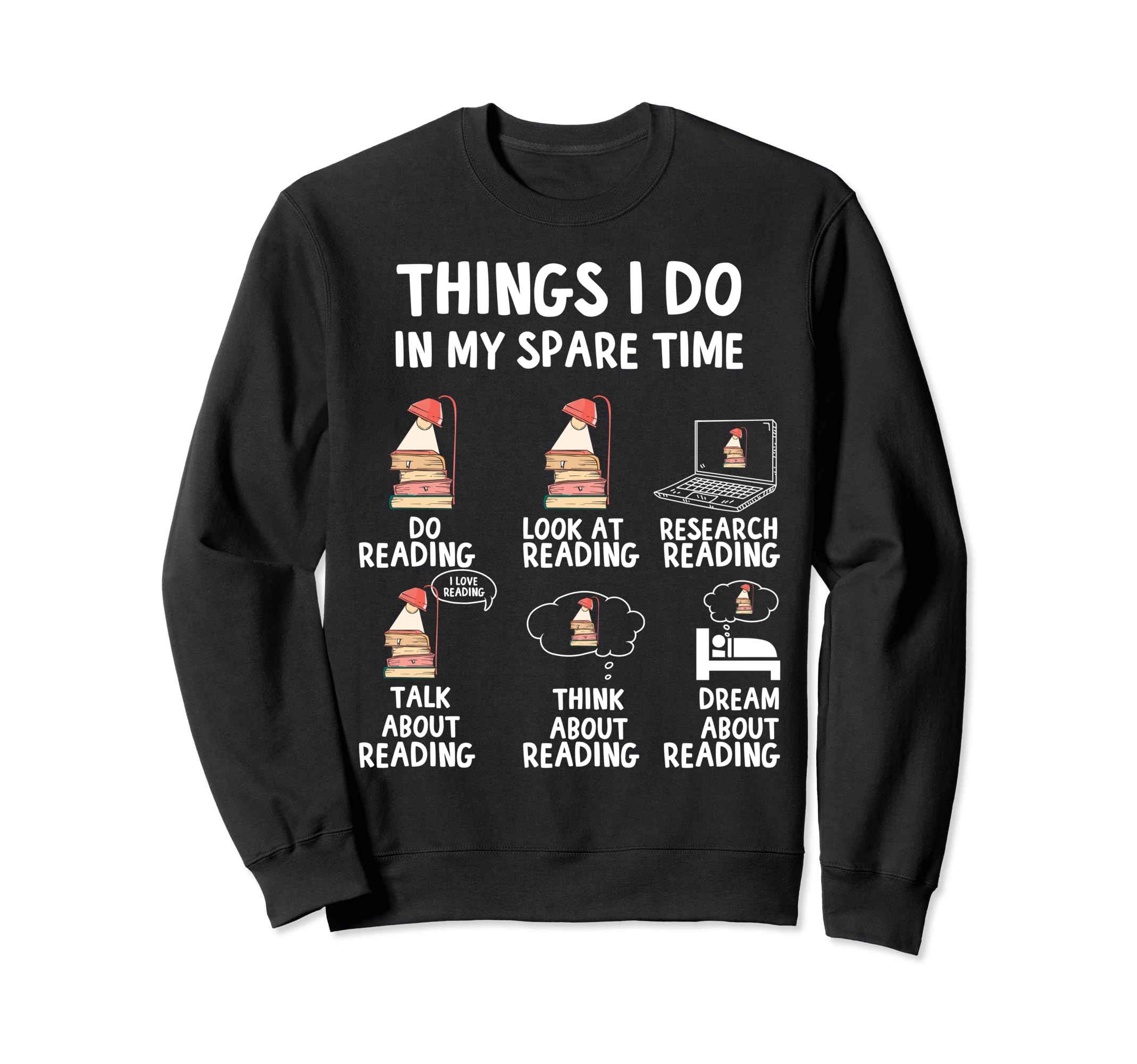 Things I Do My Spare Time Reading Sweatshirt - Graphic Print Unisex - T-Shirt, Sweatshirt, Hoodie