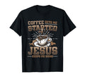 Coffee Gets Me Started Jesus Keeps Me T-Shirt - Custom Art Print Unisex - T-Shirt, Sweatshirt, Hoodie