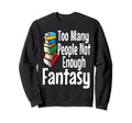 Fantasy Book Lover Funny Sweatshirt - Fun Novelty Design Men Women - T-Shirt, Sweatshirt, Hoodie