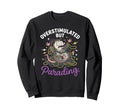 Overstimulated But Parading Nola Sweatshirt - Casual Everyday Wear Unisex - T-Shirt, Sweatshirt, Hoodie