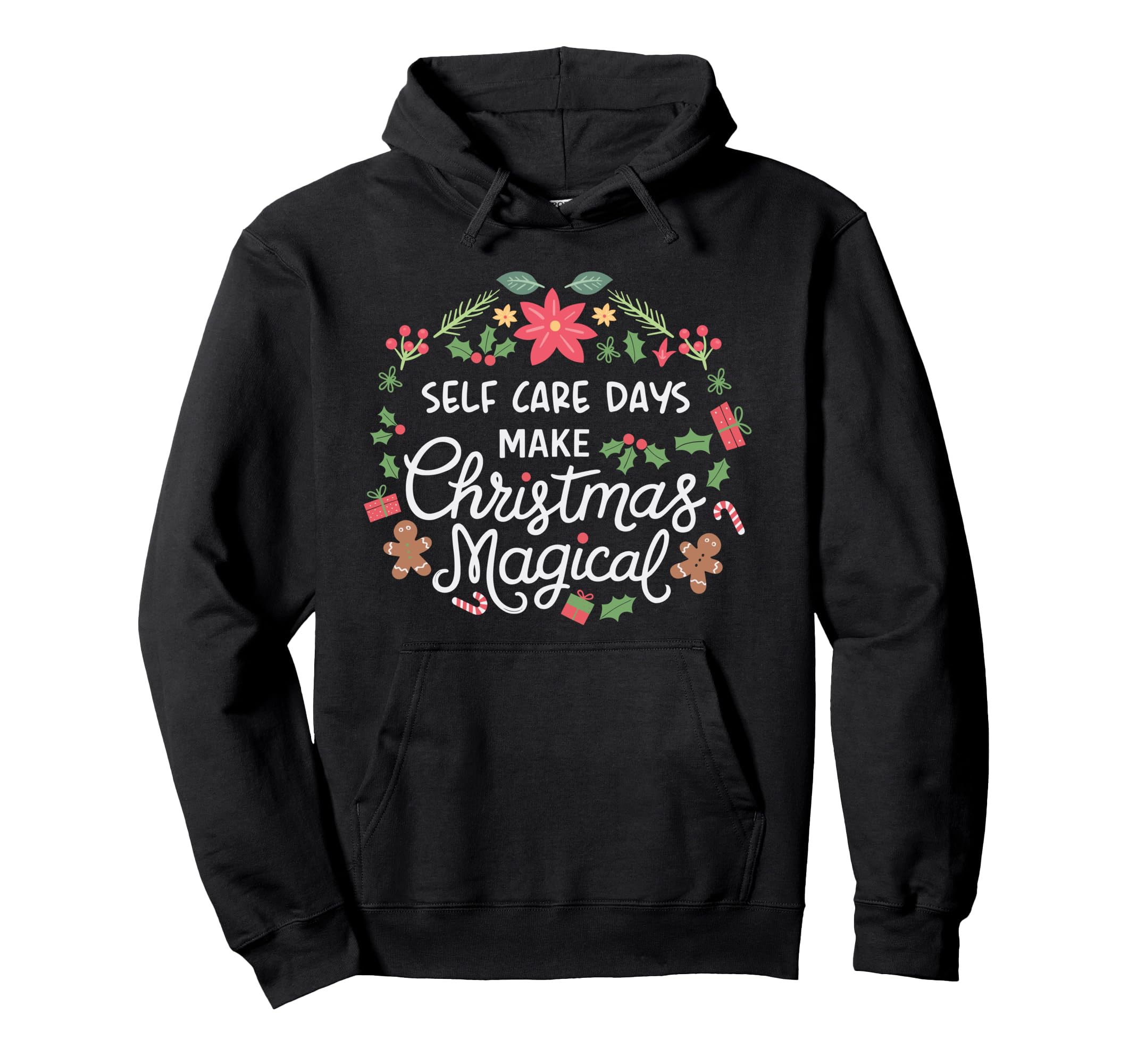 Self Care Days Make Magical Festive Hoodie - Novelty Apparel Unisex - T-Shirt, Sweatshirt, Hoodie
