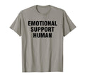 Emotional Support Human T-Shirt - Fun Novelty Design Unisex - T-Shirt, Sweatshirt, Hoodie
