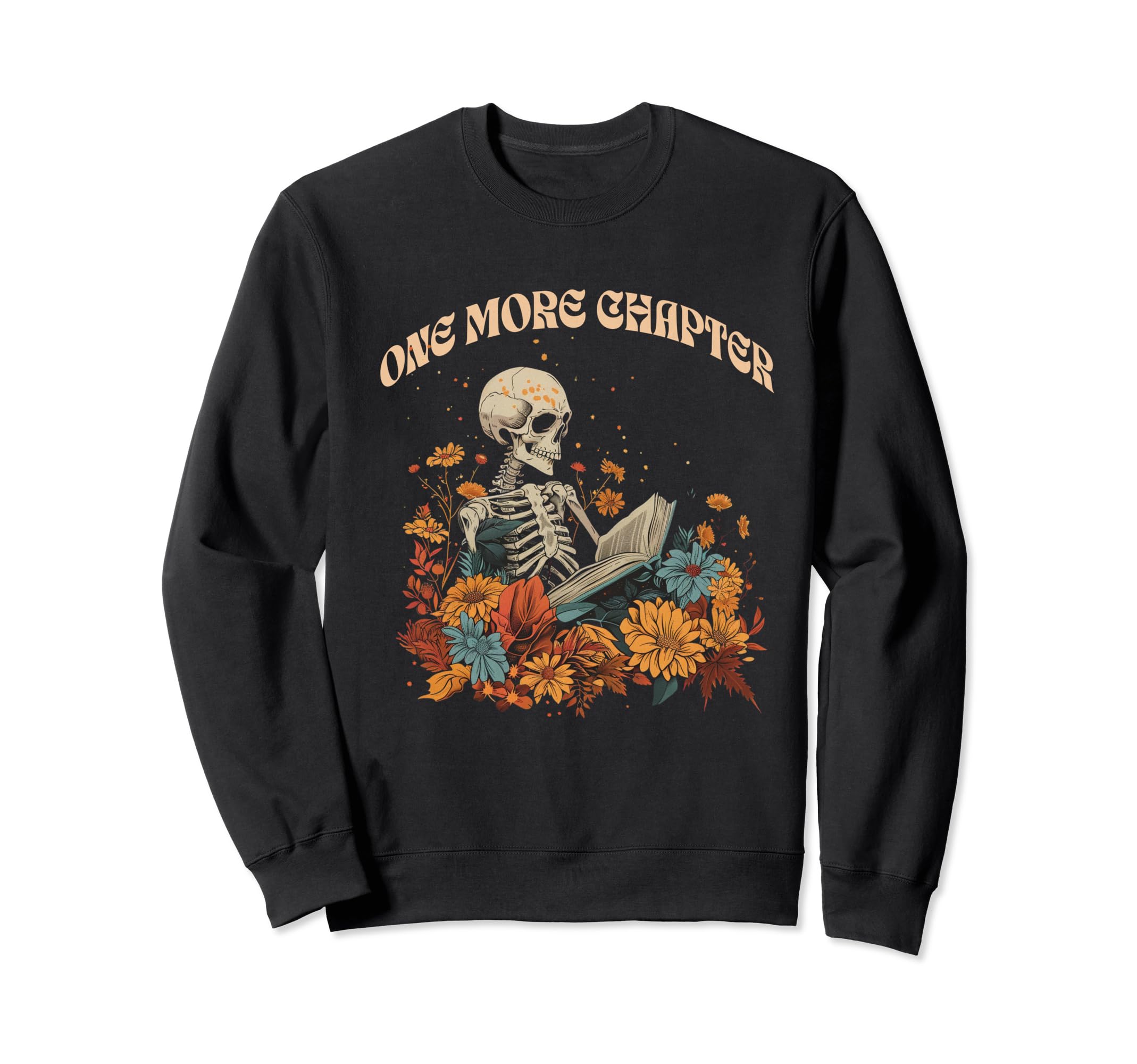 One More Chapter Skeleton Sweatshirt - Casual Everyday Wear for Adults - T-Shirt, Sweatshirt, Hoodie
