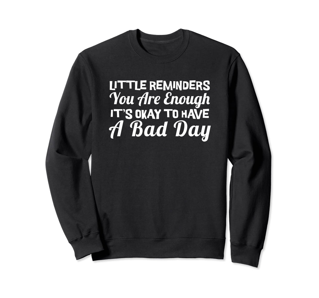 Little Reminders You Are Enough Sweatshirt - Custom Art Print for Adults - T-Shirt, Sweatshirt, Hoodie