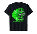 Its Okay To Not Be Okay Sunflower T-Shirt - Trendy Graphic for Adults - T-Shirt, Sweatshirt, Hoodie