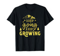 Keep Going Keep Growing T-Shirt - Casual Everyday Wear for Adults - T-Shirt, Sweatshirt, Hoodie