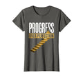 Progress Over Perfection Motivational T-Shirt - Unique Graphic Men Women - T-Shirt, Sweatshirt, Hoodie