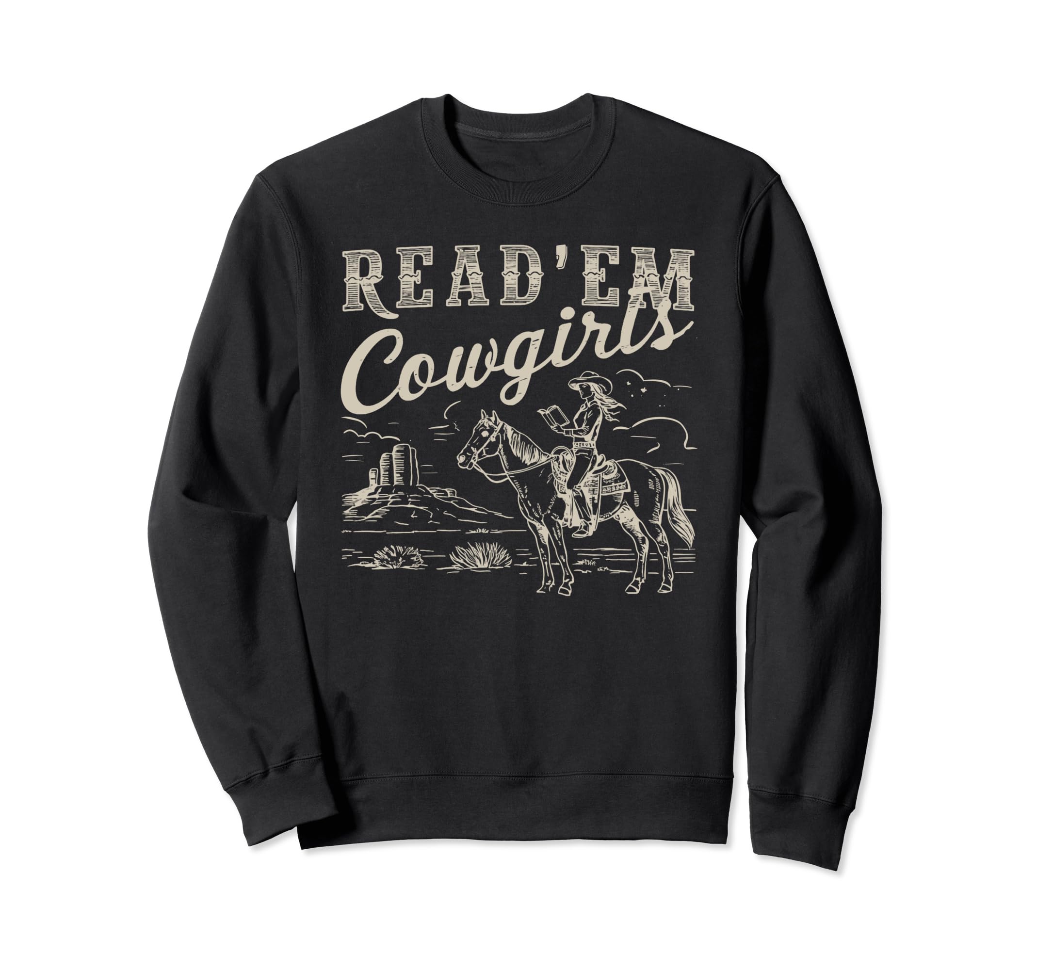Read Em Cowgirl Western Cowgirl Sweatshirt - Novelty Apparel for Adults - T-Shirt, Sweatshirt, Hoodie