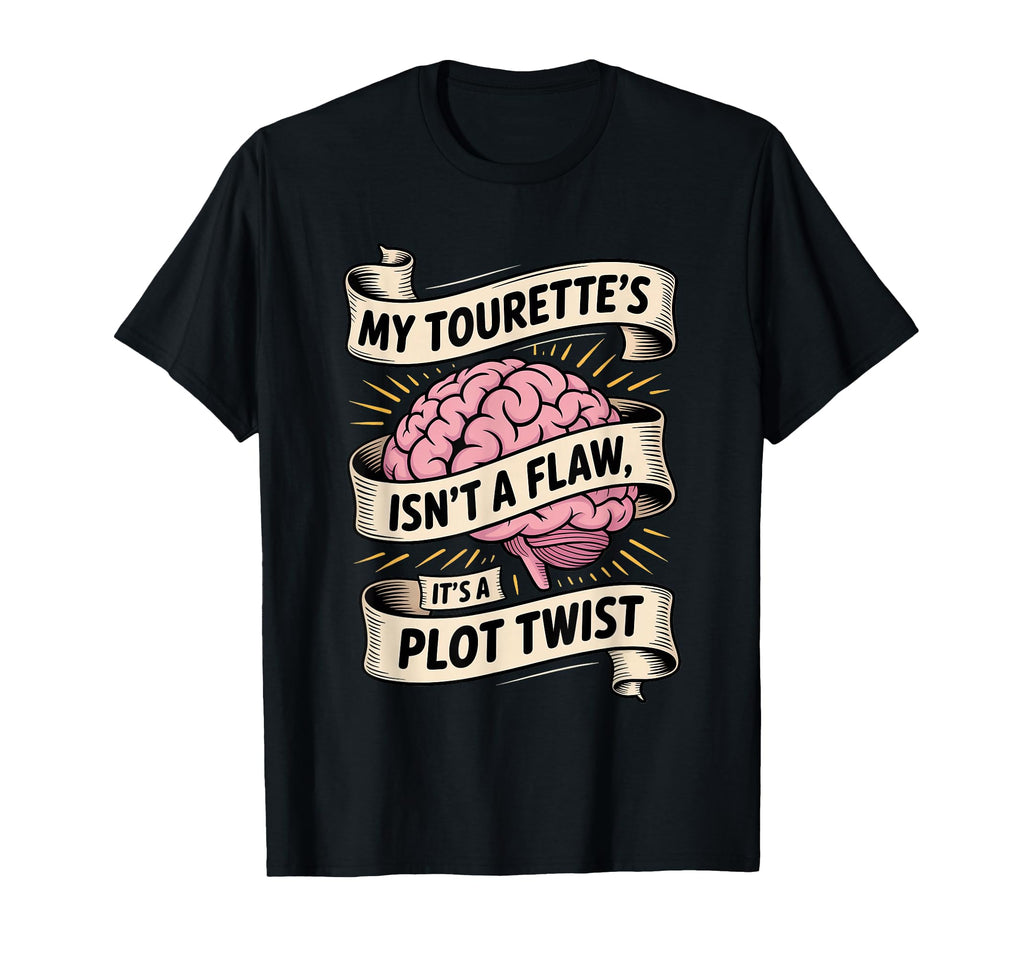 Tourettes Isnt Flaw Its My Plot Twist T-Shirt - Custom Art Print Men Women - T-Shirt, Sweatshirt, Hoodie