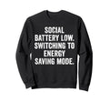 Social Battery Low Switching To Sweatshirt - Trendy Graphic for Adults - T-Shirt, Sweatshirt, Hoodie