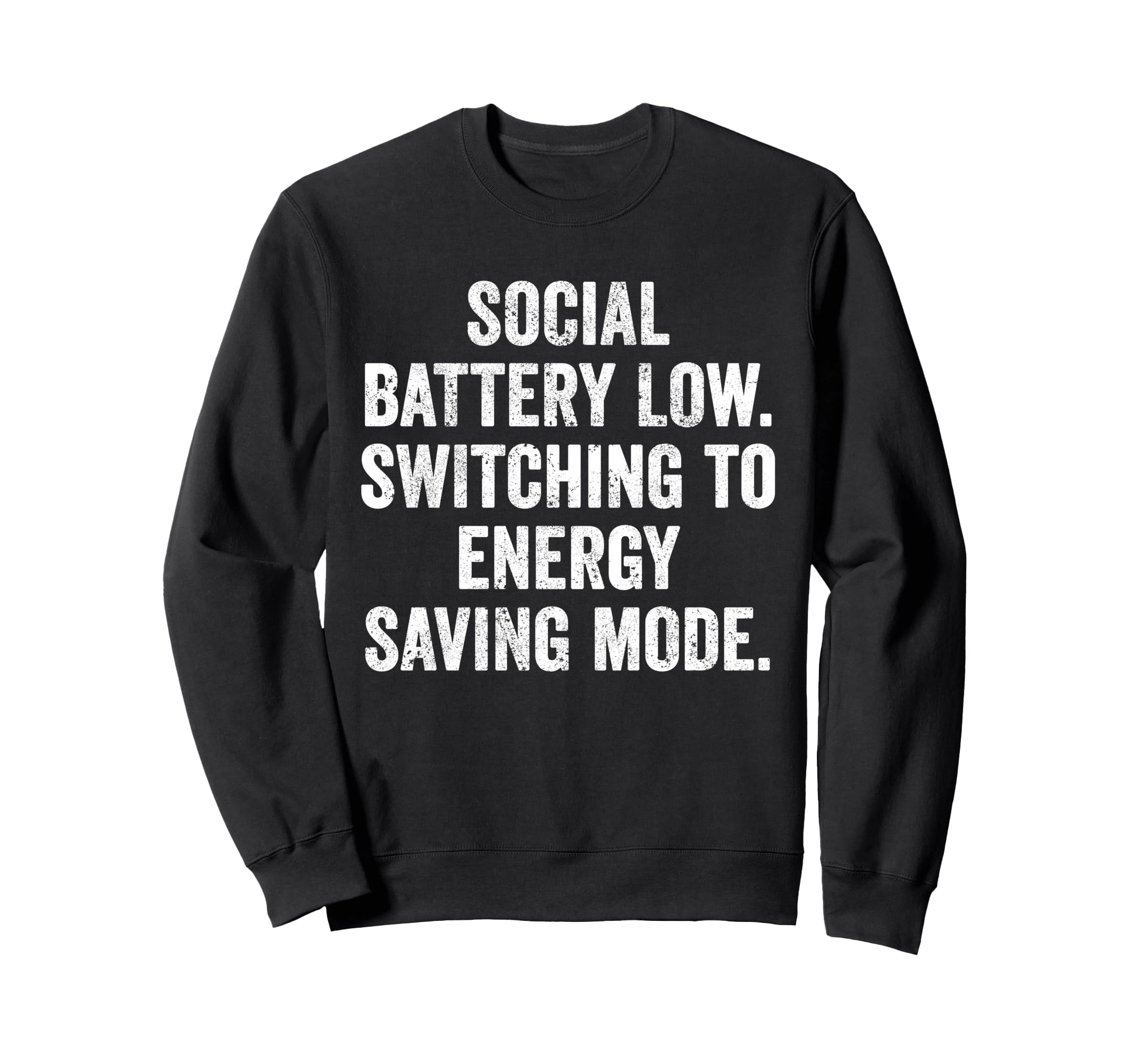 Social Battery Low Switching To Sweatshirt - Trendy Graphic for Adults - T-Shirt, Sweatshirt, Hoodie