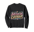 Antisocial Extrovert Social Personality Sweatshirt - Graphic Print Unisex - T-Shirt, Sweatshirt, Hoodie