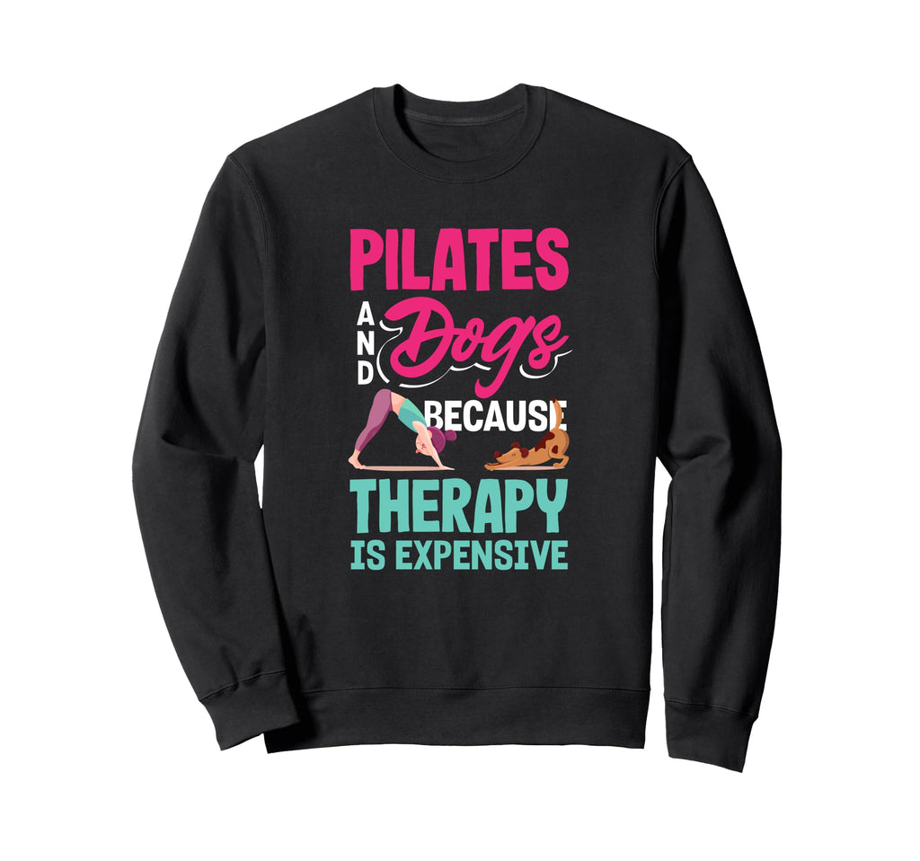 Pilates And Dogs Because Therapy Is Sweatshirt - Minimalist Print Unisex - T-Shirt, Sweatshirt, Hoodie