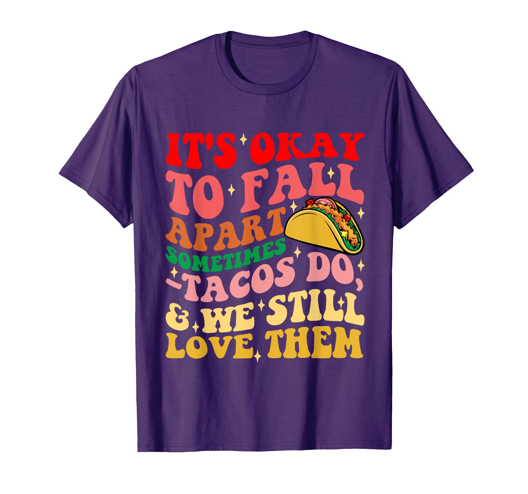 Its Okay To Fall Apart Sometimes T-Shirt - Casual Everyday Wear Unisex - T-Shirt, Sweatshirt, Hoodie