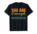 You Are More Than Enough Motivational T-Shirt - Trendy Graphic for Adults - T-Shirt, Sweatshirt, Hoodie