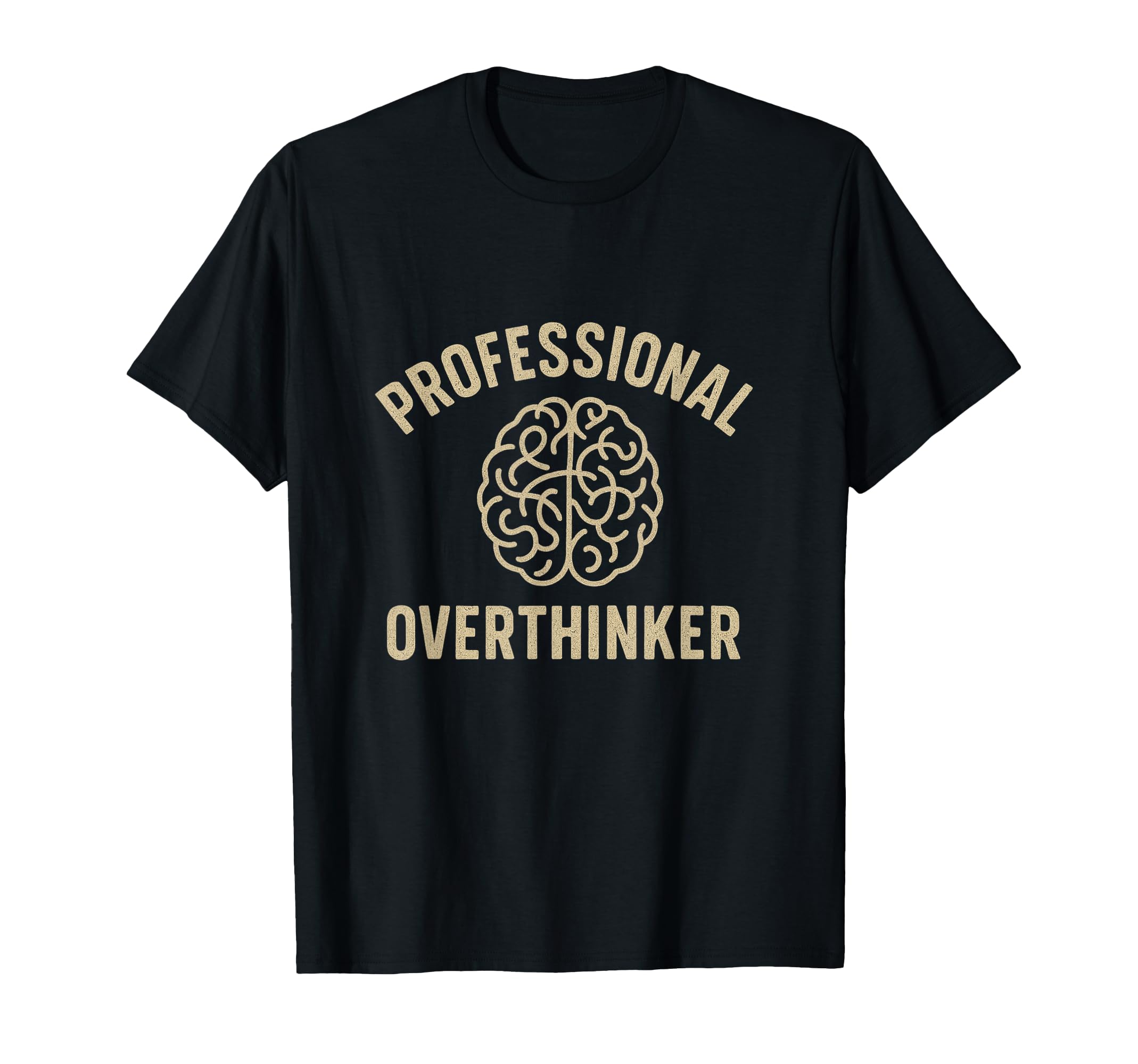 Professional Overthinker Funny Mental T-Shirt - Novelty Apparel for Adults - T-Shirt, Sweatshirt, Hoodie