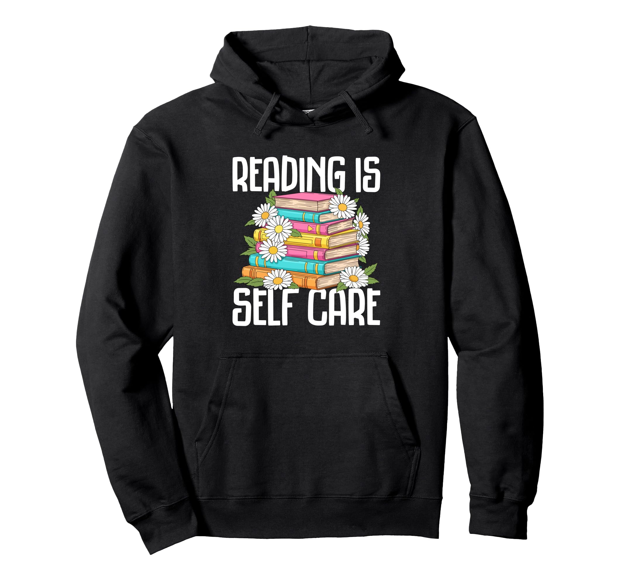 Reading Is Self Care Book Lovers Hoodie - Streetwear Style Men Women - T-Shirt, Sweatshirt, Hoodie